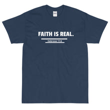 Load image into Gallery viewer, FAITH IS REAL. Short Sleeve T-Shirt