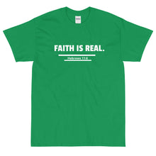 Load image into Gallery viewer, FAITH IS REAL. Short Sleeve T-Shirt