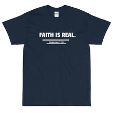 Load image into Gallery viewer, FAITH IS REAL. Short Sleeve T-Shirt