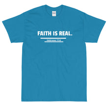 Load image into Gallery viewer, FAITH IS REAL. Short Sleeve T-Shirt