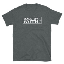 Load image into Gallery viewer, Ball By Faith T-Shirt