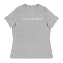 Load image into Gallery viewer, Women's Relaxed Ball By Faith T-Shirt