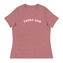Load image into Gallery viewer, Trust God Women's Relaxed T-Shirt
