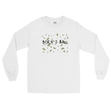Load image into Gallery viewer, Born 2 Ball Men’s Long Sleeve Shirt
