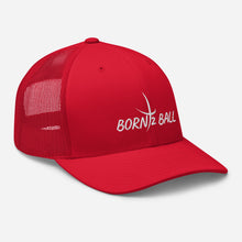 Load image into Gallery viewer, BORN 2 BALL Trucker Cap

