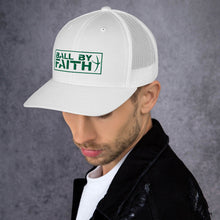 Load image into Gallery viewer, Ball By Faith Trucker Cap
