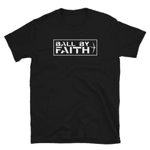Load image into Gallery viewer, Ball By Faith T-Shirt
