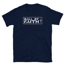 Load image into Gallery viewer, Ball By Faith T-Shirt
