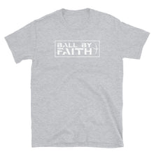 Load image into Gallery viewer, Ball By Faith T-Shirt
