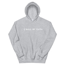 Load image into Gallery viewer, Ball By Faith Hoodie
