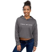 Load image into Gallery viewer, Ball By Faith Crop Hoodie
