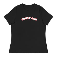 Load image into Gallery viewer, Trust God Women&#39;s Relaxed T-Shirt
