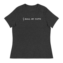 Load image into Gallery viewer, Women&#39;s Relaxed Ball By Faith T-Shirt
