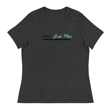 Load image into Gallery viewer, Only Gods Plan Women&#39;s Relaxed T-Shirt
