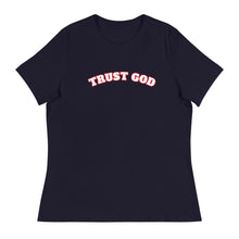 Load image into Gallery viewer, Trust God Women&#39;s Relaxed T-Shirt
