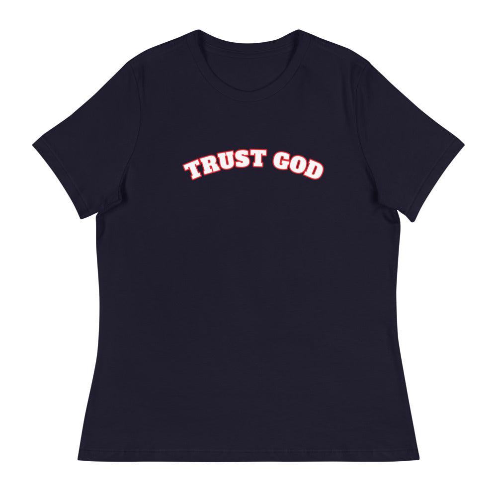 Trust God Women's Relaxed T-Shirt