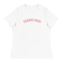 Load image into Gallery viewer, Trust God Women&#39;s Relaxed T-Shirt
